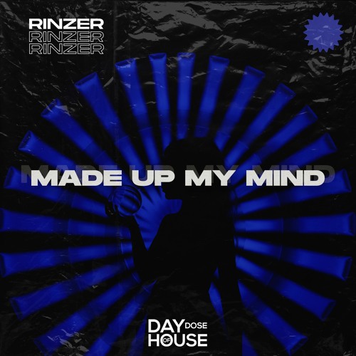 Rinzer - Made Up My Mind