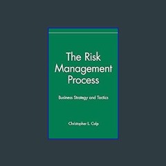 <PDF> 💖 The Risk Management Process: Business Strategy and Tactics ^DOWNLOAD E.B.O.O.K.#