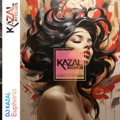 DJ Kazal - Euphoria (Original Mix)[KAZAL Records] (Official Music Release) | Uplifting Trance
