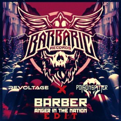 Barber - Anger In The Nation (Revoltage X Poisonspitter Edit)