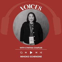 Ep. 1915 Mihoko Schenone | Voices With Cynthia Chaplin