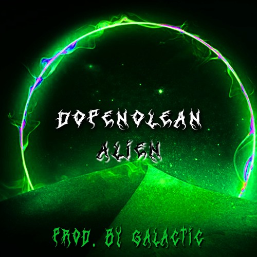 alien - *DOPENOLEAN* w/ Galactic [spacesound]