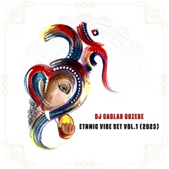 Dj Caglar Gozebe - Ethnic Vibe Set Vol.1 (2023)