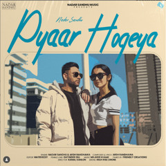 Pyaar Ho Geya Song Nadar Sandhu, Arsh Randhawa