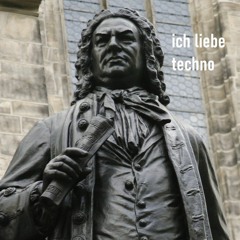 ich liebe techno musik - Johann Sebastian BOUM