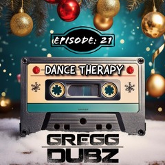 Gregg Dubz - Dance Therapy - Episode: 21