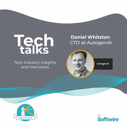 Daniel Whitston, CTO: How I’ve embraced AI and large language models
