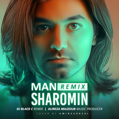Sharomin - Man (Alireza Majzoub & Dj Black C Remix)