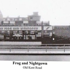 The Frog  and Nightgown Old Kent Road London 1993