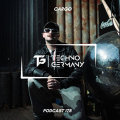 CARGO - Techno Germany Podcast 178