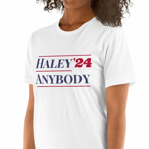 Stream Nikki Haley 2025 Anybody T Shirt by Official Nikki Haley 2025