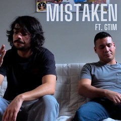 Mistaken ft. GTIM