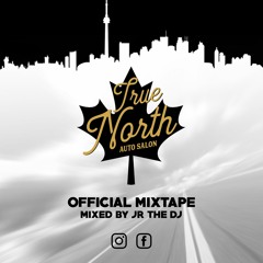 True North Auto Salon Official Mixtape (HIP HOP/R&B THROWBACK MIX)