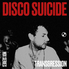 Disco Suicide Mix Series 140 - Transgression