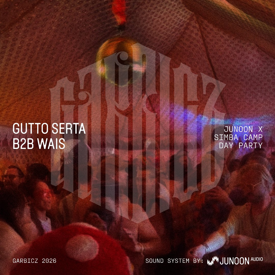 Gutto Serta b2b Wais - Garbicz 2026 Junoon x Simba Camp