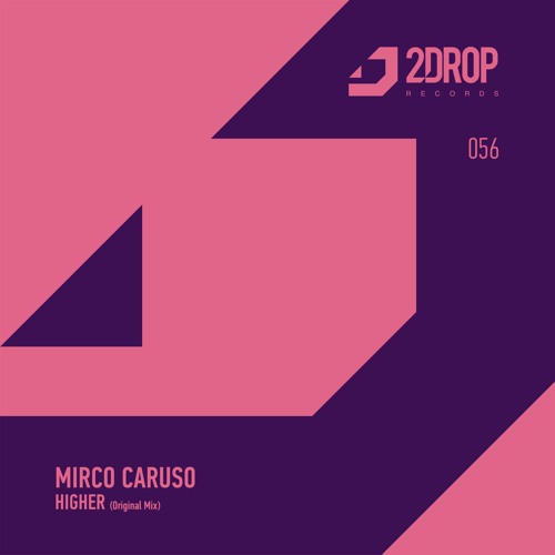 2DROP056 | Mirco Caruso - Higher (Original Mix)