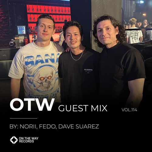 OTW Guest Mix Vol.114: NORII, Fedo, Dave Suarez