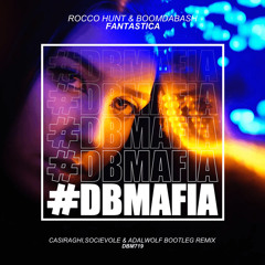 Rocco Hunt & Boomdabash - Fantastica (Casiraghi, Socievole & Adalwolf Bootleg Remix)