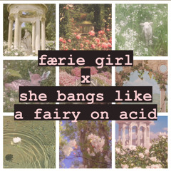 færie girl - RVSTVR beats + she bangs like a fairy on acid - Elita // Mashup