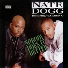 Nate Dogg - Nobody Does It Better Than Me Ft. Warren G (Nozzy-E OG Vibe) (Prod By Nozzy-E)