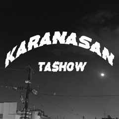 TA$HOW - KARANASAN