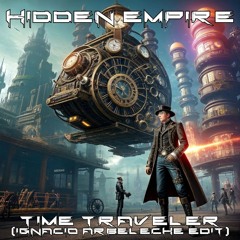 Time Traveller (Ignacio Arbeleche Edit) - Hidden Empire - Parquet Recordings