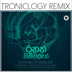 Rahath Himiwarun(රහත් හිමිවරුන්)- DHYAN HEWAGE ft. Ravi Jay| Charitha Attalage(Troniclogy Remix)