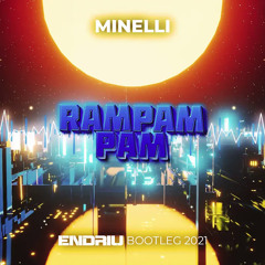 Minelli - Rampampam (ENDRIU BOOTLEG 2021)