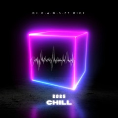 DJ D.A.M.S.77 DICE CHILL 2025