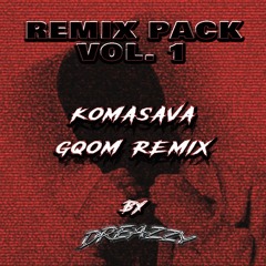 Komasava [Gqom Remix by DREAZZY] 🏆TOP #31 CHARTS HIP-HOP HYPPEDIT