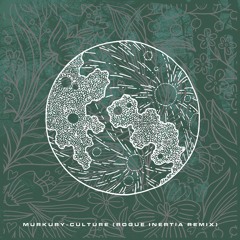 Murkury - Culture (Rogue Inertia Remix)