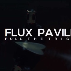Flux Pavilion - Pull The Trigger (WOODJU RMX)