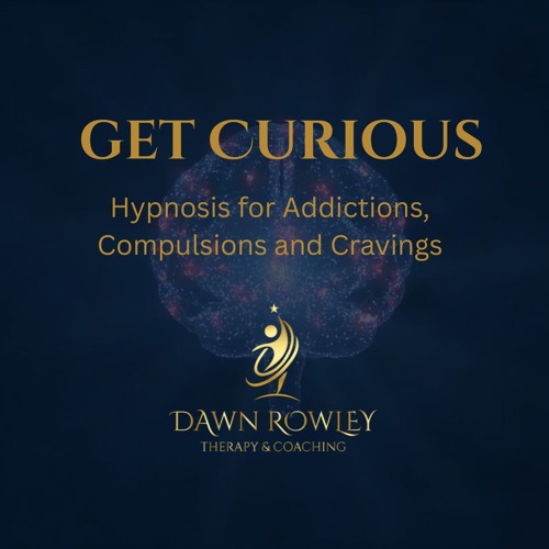 Get Curious - Hypnosis for Addiction, Compulsions, and Cravings