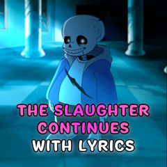 The Slaughter Continues With Lyrics | ULB: Bullet Train