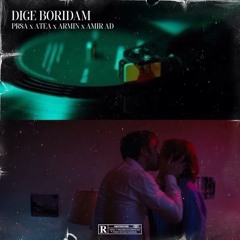 Dige Boridam (feat. Atea & Armin & Amir Ad) (New Version)