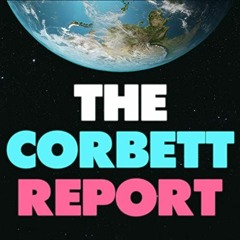 156: James Corbett | Returning Fire in Fifth Generation Warfare
