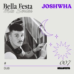 Bella Festa Mix Series007 - Joshwha
