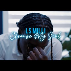 LS MILLI - CLEANSE MY SOUL (PROD@THEREAL_905)