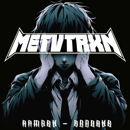 Ramsey - Goodbye (METVTRXN Remix)