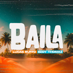 BAILA - Lucas Ruffo, Eddy Thomaz