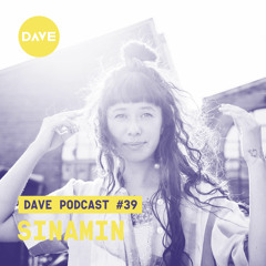 DAVE Podcast #39 - Sinamin