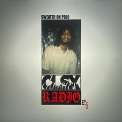 classics.CLSX RADIO Ep.6 - Sweater On Polo