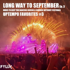 Long Way To September Ep. 3 - Uptempo Favorites #3 Mixtape by Fylix