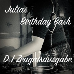 DJ ZEUGNISAUSGABE - BIRTHDAYBASH JULIA