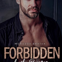 ⚡Read✔[PDF]  Forbidden by the Bratva: Dad’s Best Friend Mafia Romance (Morozov Bratva Book 5)