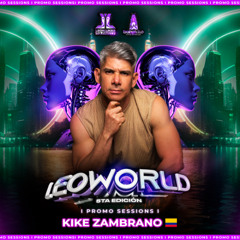 LEOWORLD 5th Aniversary Leon Likes To Party - Kike Zambrano (Special Podcast)