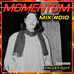 Momentum Mix #010 - Ft. Prizefight