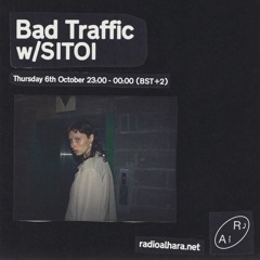 Bad Traffic w/SITOI