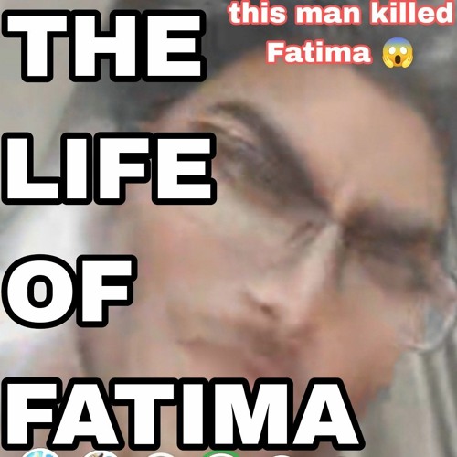 THE LIFE OF FATIMA