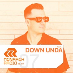 Down Unda | Monarch Global Radio EP. #007 (MNR007)